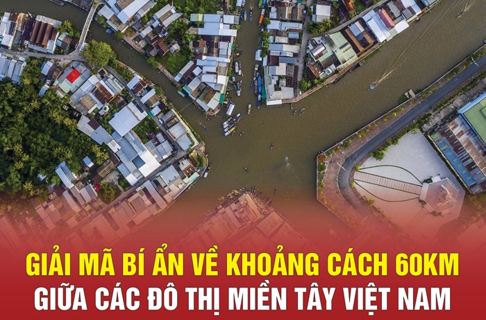 Giải mã bí ẩn về khoảng cách 60km giữa các đô thị miền Tây Việt Nam